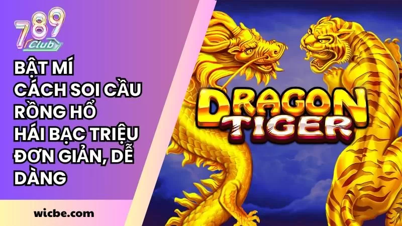 cách soi cầu Rồng Hổ