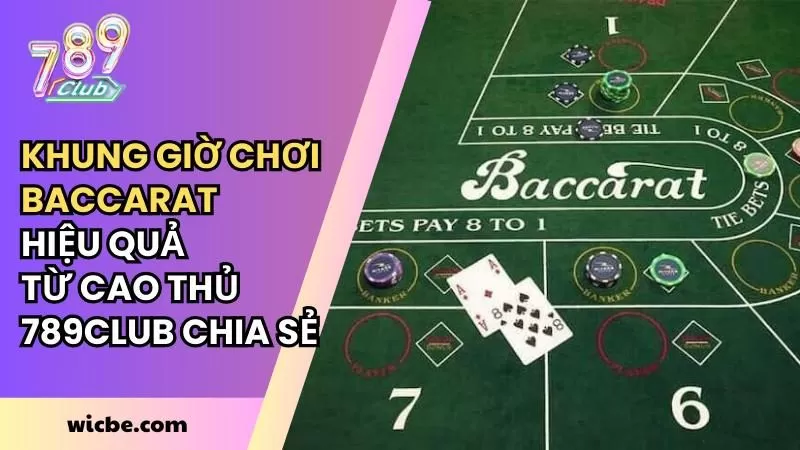 khung giờ chơi Baccarat